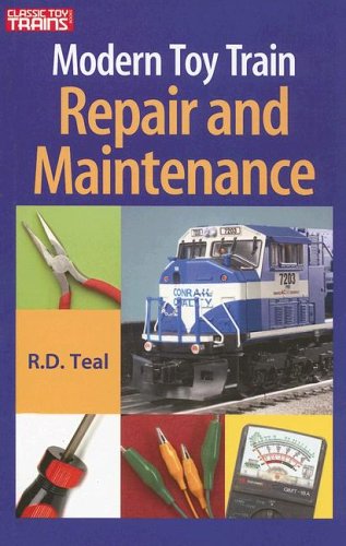 Modern Toy Train Repair & Maintenance (Classic Toy Trains Books)