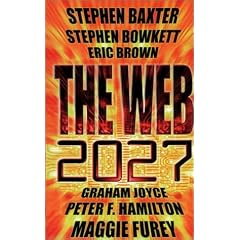 The Web: 2027 by Stephen Bowkett, Graham Joyce, Maggie Furey and Eric Brown