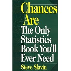 Chances Are: The Only Statistic Book You'll Ever Need
