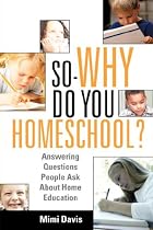 So - WHY Do You Homeschool?