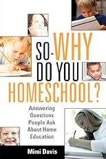 So - WHY Do You Homeschool?