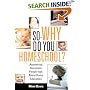 So - WHY Do You Homeschool?