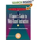 Click here to buy A Trainer's Guide to Web-Based Instruction (Learning... by  Jay Alden.