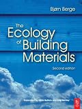 The Ecology of Building Materials, Second Edition