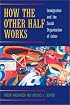 How the Other Half Works: Immigration and the Social Organization of Labor