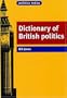 The Politics Today Dictionary of British Politics