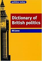 Dictionary of British Politics (Politics Today) (Politics Today) (Politics Today) (Politics Today)