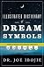 Illustrated Dictionary of Dream Symbols: A Biblical Guide to Your Dreams and Visions