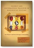 Energy and Information Transfer in Biological Systems: How Physics Could Enrich Biological Understanding, Proceedings of the International Workshop Acireale, Catania, Italy 18 - 22 September 2002