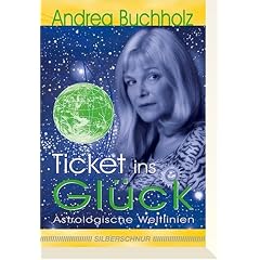 Ticket ins Gl�ck. Astrologische Weltlinien