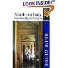 Blue Guide Northern Italy: From the Alps to Bologna, Eleventh Edition (Blue Guides) by Paul Blanchard