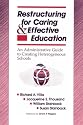 Restructuring for Caring and Effective Education: An Administrative Guide to Creating Heterogeneous Schools