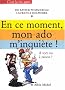 En ce moment, mon ado m'inqui�te ! : A tort ou � raison ?