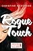 Rogue Touch