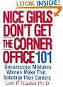 Nice Girls Don't Get the Corner Office: 101 Unconscious Mistakes Women Make