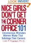 Nice Girls Don't Get the Corner Office: 101 Unconscious Mistakes Women Make That Sabotage Their Careers