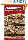 Frommer's Singapore and Malaysia, Third Edition