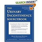The Urinary Incontinence Sourcebook by Diane Kaschak Newman and Mary K. Dzurinko
