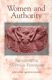 Women and Authority: Re-Emerging Mormon Feminism