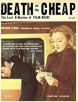 Death on the Cheap: The Lost B Movies of Film Noir