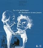 La vie politique de Daumier � nos jours