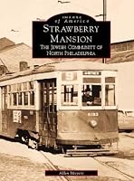 Strawberry Mansion: The Jewish Community of North Philadelphia (Images of America: Pennsylvania)