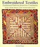 Embroidered Textiles: Traditional Patterns from Five Continents : With a Worldwide Guide to Identification