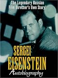 Sergei Eisenstein: Autobiography