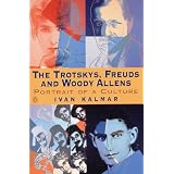 Kalmar Ivan : Trotskys, Freuds & Woody Allens