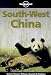 South West China (Lonely Planet Regional Guides)
