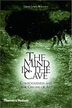 The Mind in the Cave: Consciousness and the Origins of Art
