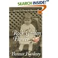 Rock Garden Flower: Growing Up During the Depression by Florence Hardesty