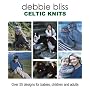 Celtic Knits: Over 25 Designs for Babies, Children&hellip by Debbie Bliss