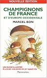 Champignons de France : Et d'Europe occidentale