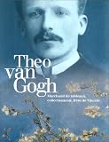 Revue Réunion des Musées Nationaux  / Théo Van Gogh, marchand de tableaux, collectionneur, frère de Vincent : Exposition, Van Gogh museum, Amsterdam (24 juin-5 septembre 1999) ; Musée d'Orsay, Paris (27 septembre 1999-9 janvier 2000)