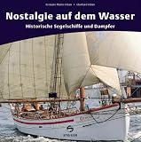 Produkt-Bild: Nostalgie auf dem Wasser. Historische Segelschiffe und Dampfer