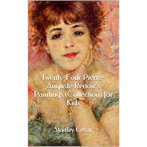 Twenty-Four Pierre-Auguste Renoir's Paintings (Collection) for Kids