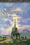 The Sorceror: Metamorphosis (The Camulod Chronicles)