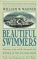 Beautiful Swimmers: Watermen, Crabs and the Chesapeake Bay