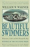 Beautiful Swimmers: Watermen, Crabs and the Chesapeake Bay