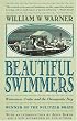 Beautiful Swimmers : Watermen, Crabs and the Chesapeake Bay