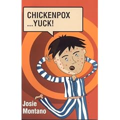 Click here to buy Chickenpox, Yuck! (Takeaways) by Josie Montano.