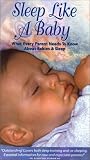 Sleep Like A Baby-What Every Parent Needs To Know About Babies & Sleep [VHS]