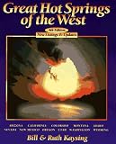 Great Hot Springs of the West: Arizona California Colorado Montana Idaho Nevada New Mexico Oregon Utah Washington Wyoming
