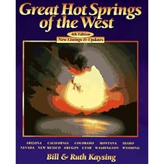 Great Hot Springs of the West: Arizona California Colorado Montana Idaho Nevada New Mexico Oregon Utah Washington Wyoming