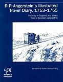 cover of R. R. Angerstein's Illustrated Travel Diary, 1753-1755: Industry in England and Wales from a Swedish Perspective