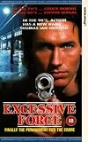 Excessive Force [VHS]