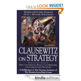 Clausewitz on Strategy: Inspiration and Insight from a Master Strategist