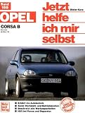 Jetzt helfe ich mir selbst (Band 168): Opel Corsa B