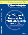 Tips, Tactics & Techniques for Writing Congressional Testimony (Capitol Learning Audio Course)